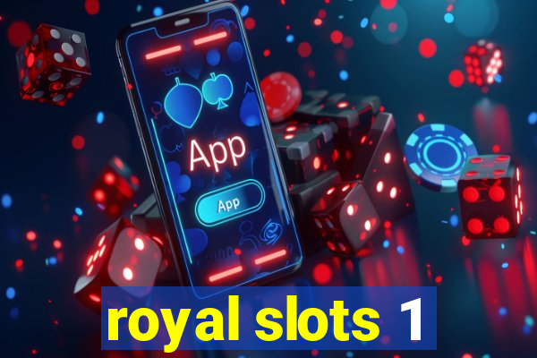 royal slots 1